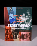 This is Not Fashion: Streetwear Past Present And Future