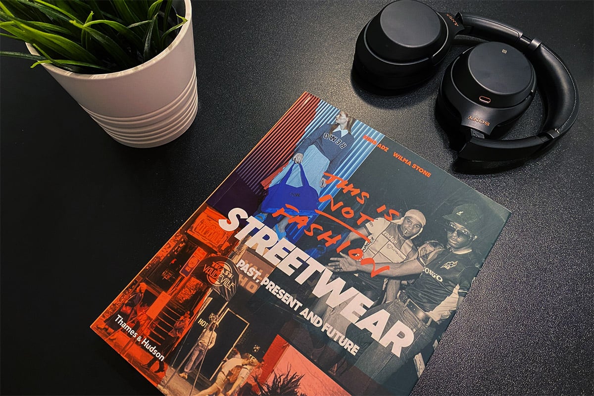 This is Not Fashion: Streetwear Past Present And Future